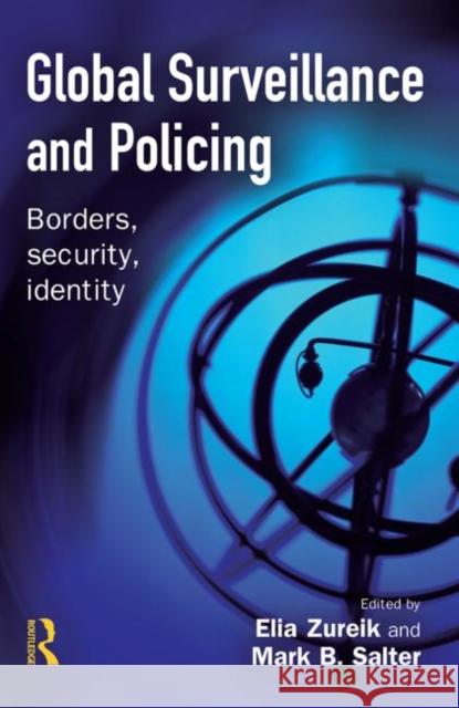 Global Surveillance and Policing Elia Zureik Mark Salter 9781843921615 Willan Publishing (UK) - książka