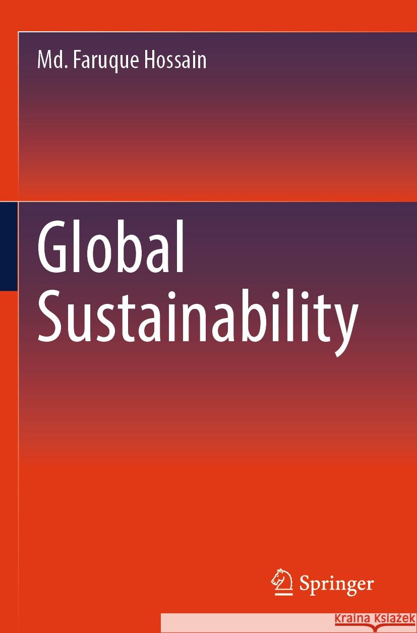 Global Sustainability Md. Faruque Hossain 9783031345777 Springer International Publishing - książka