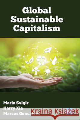 Global Sustainable Capitalism Mario Svigir Harry Xia Marcus Goncalves 9781947441590 Business Expert Press - książka