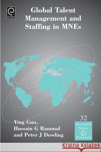 Global Talent Management and Staffing in Mnes Ying Guo Peter Dowling Hussain G. Rammal 9781786353542 Emerald Group Publishing - książka