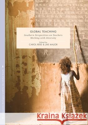 Global Teaching: Southern Perspectives on Teachers Working with Diversity Reid, Carol 9781349709144 Palgrave Macmillan - książka