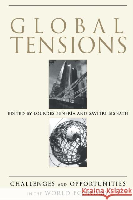 Global Tensions: Challenges and Opportunities in the World Economy Beneria, Lourdes 9780415934411 Routledge - książka
