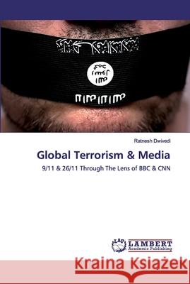 Global Terrorism & Media Ratnesh Dwivedi 9786200319029 LAP Lambert Academic Publishing - książka