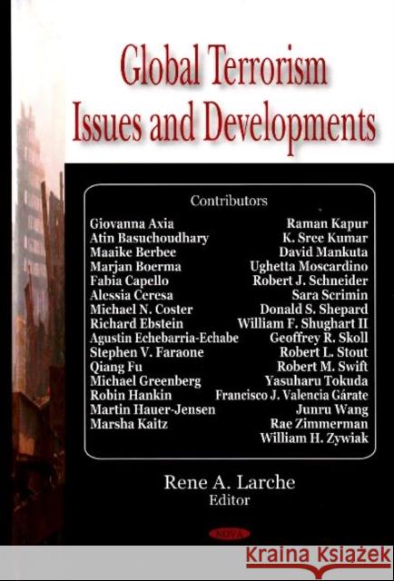 Global Terrorism Issues & Developments Rene A Larche 9781600219306 Nova Science Publishers Inc - książka