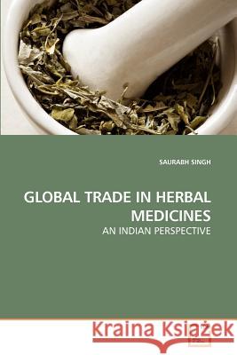 Global Trade in Herbal Medicines Saurabh Singh 9783639215717 VDM Verlag - książka