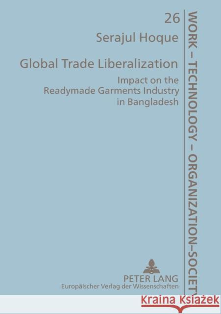 Global Trade Liberalization; Impact on the Readymade Garments Industry in Bangladesh Hoque 9783631522783 Peter Lang GmbH - książka