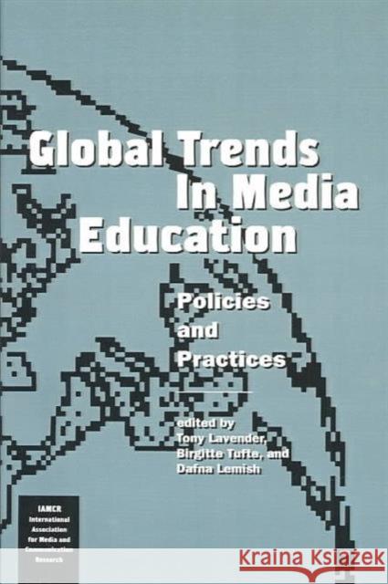 Global Trends in Media Education: Policies and Practices Tony Lavender Birgitte Tufte Dafna Lemish 9781572734913 Hampton Press - książka