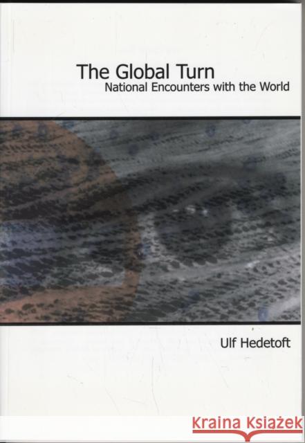 Global Turn: National Encounters with the World Ulf Hedetoft 9788773076842 Aarhus University Press - książka