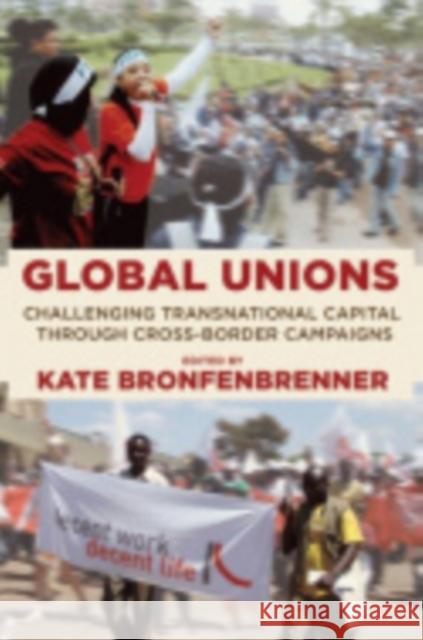Global Unions: Challenging Transnational Capital Through Cross-Border Campaigns   9780801446160  - książka