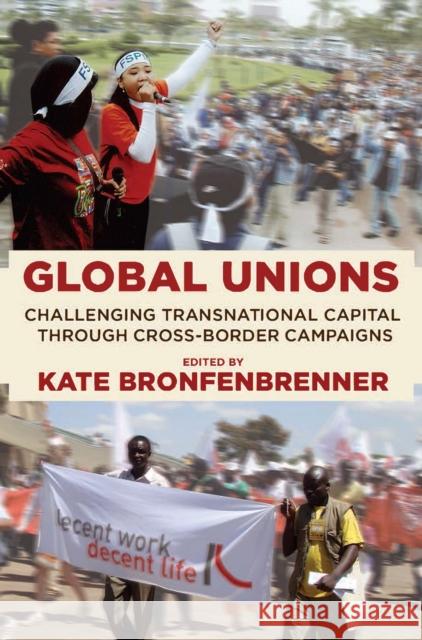 Global Unions: Challenging Transnational Capital Through Cross-Border Campaigns Bronfenbrenner, Kate 9780801473913 ILR Press - książka