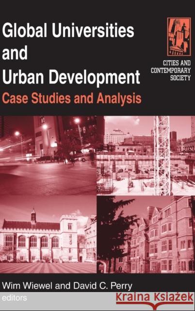 Global Universities and Urban Development: Case Studies and Analysis: Case Studies and Analysis Wiewel, Wim 9780765620392 M.E. Sharpe - książka
