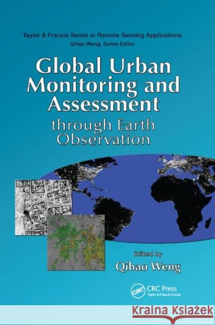 Global Urban Monitoring and Assessment Through Earth Observation Qihao Weng 9780367867621 CRC Press - książka