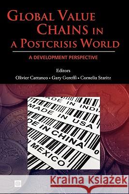 Global Value Chains in a Postcrisis World: A Development Perspective Cattaneo, Olivier 9780821384992 World Bank Publications - książka