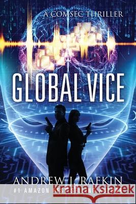 Global Vice: A COMSEC Thriller Andrew Rafkin 9781977250742 Outskirts Press - książka