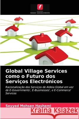 Global Village Services como o Futuro dos Serviços Electrónicos Seyyed Mohsen Hashemi 9786203056686 Edicoes Nosso Conhecimento - książka