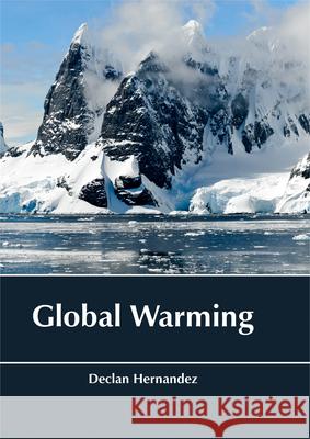 Global Warming Declan Hernandez 9781635491388 Larsen and Keller Education - książka