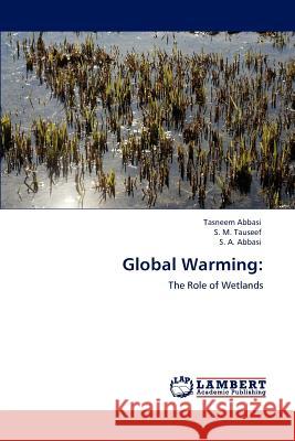 Global Warming Tasneem Abbasi S. M. Tauseef S. A. Abbasi 9783846556009 LAP Lambert Academic Publishing AG & Co KG - książka