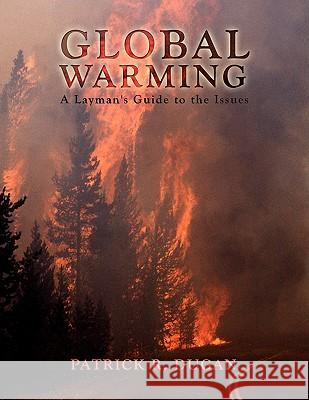 Global Warming: A Layman's Guide to the Issues Dugan, Patrick R. 9781434398109 Authorhouse - książka