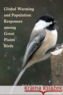Global Warming and Population Responses among Great Plains Birds Johnsgard, Paul 9781609620646 Zea Books - książka