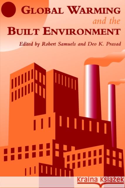 Global Warming and the Built Environment Spon                                     D. K. Prasad R. Samuels 9780419218203 Taylor & Francis Group - książka