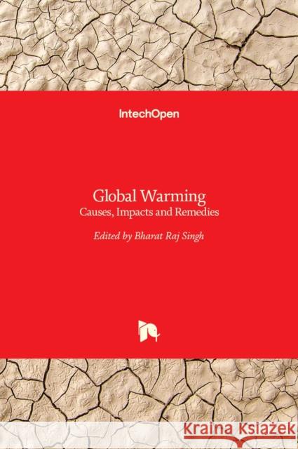 Global Warming: Causes, Impacts and Remedies Bharat Raj Singh 9789535120438 Intechopen - książka