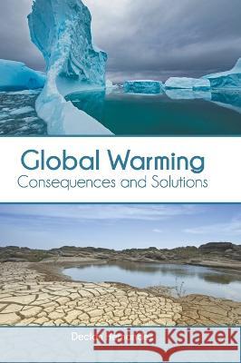 Global Warming: Consequences and Solutions Declan Hernandez 9781639872626 Murphy & Moore Publishing - książka