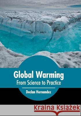 Global Warming: From Science to Practice Declan Hernandez 9781639872633 Murphy & Moore Publishing - książka
