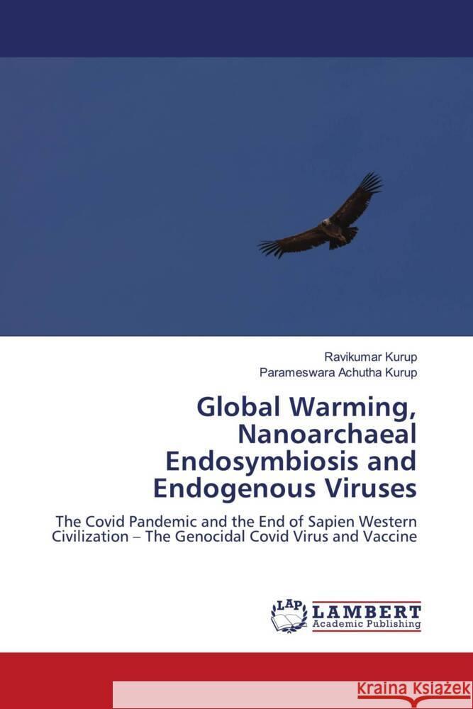 Global Warming, Nanoarchaeal Endosymbiosis and Endogenous Viruses Kurup, Ravikumar, Achutha Kurup, Parameswara 9786208443221 LAP Lambert Academic Publishing - książka