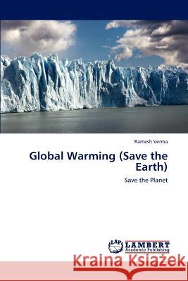 Global Warming (Save the Earth) Ramesh Verma 9783659155079 LAP Lambert Academic Publishing - książka