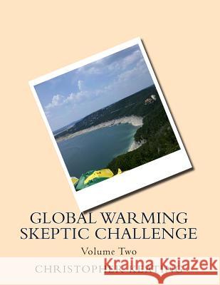 Global Warming Skeptic Challenge: Volume Two Christopher Keating 9781511854597 Createspace - książka