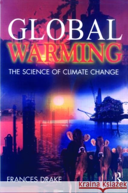 Global Warming: The Science of Climate Change Drake, Frances 9780340653029  - książka