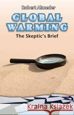 Global Warming: The Skeptic's Brief Robert Almeder 9781941071342 Stairway Press - książka