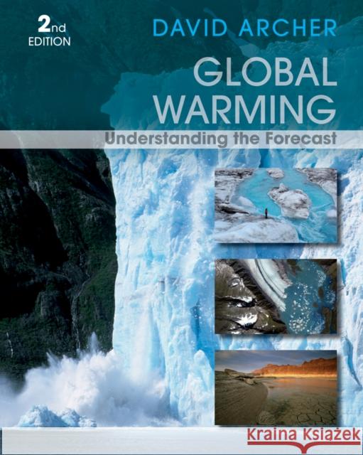 Global Warming: Understanding the Forecast Archer, David 9780470943410  - książka