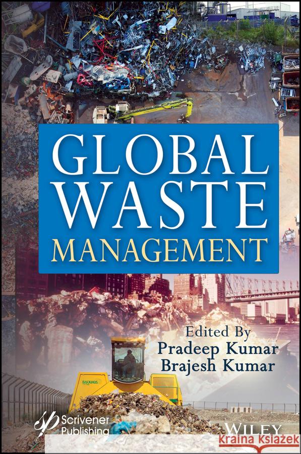 Global Waste Management Pradeep Kumar Ranjan Kumar Brajesh Kumar Kaushik 9781394318384 Wiley-Scrivener - książka