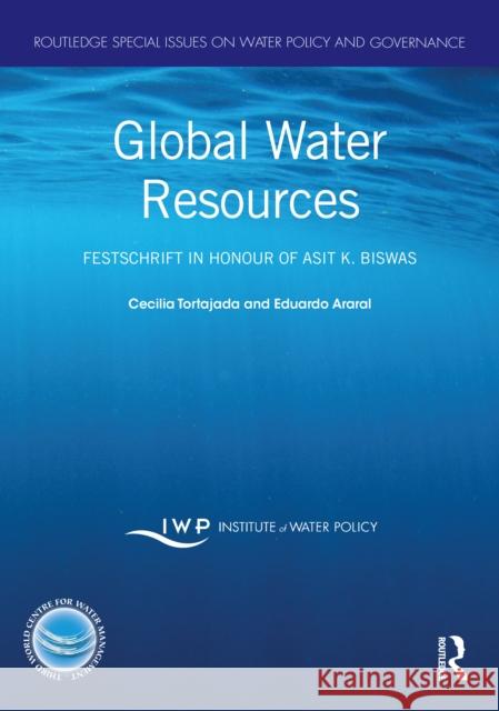 Global Water Resources: Festschrift in Honour of Asit K. Biswas Cecilia Tortajada Eduardo Araral 9781032016627 Routledge - książka