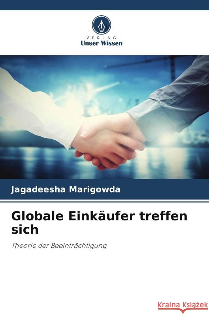 Globale Einkäufer treffen sich Marigowda, Jagadeesha 9786205176696 Verlag Unser Wissen - książka