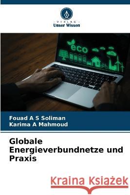 Globale Energieverbundnetze und Praxis Fouad A S Soliman Karima A Mahmoud  9786205955024 Verlag Unser Wissen - książka