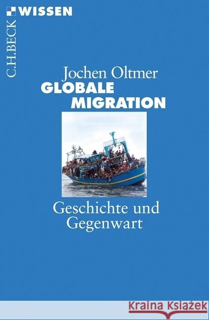 Globale Migration : Geschichte und Gegenwart Oltmer, Jochen 9783406698903 Beck - książka