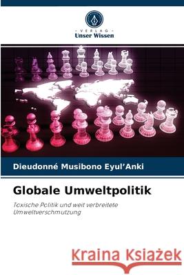 Globale Umweltpolitik Dieudonné Musibono Eyul'anki 9786204074719 Verlag Unser Wissen - książka