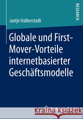 Globale Und Nationale First-Mover-Vorteile Internetbasierter Geschäftsmodelle Halberstadt, Jantje 9783658059422 Springer Gabler - książka