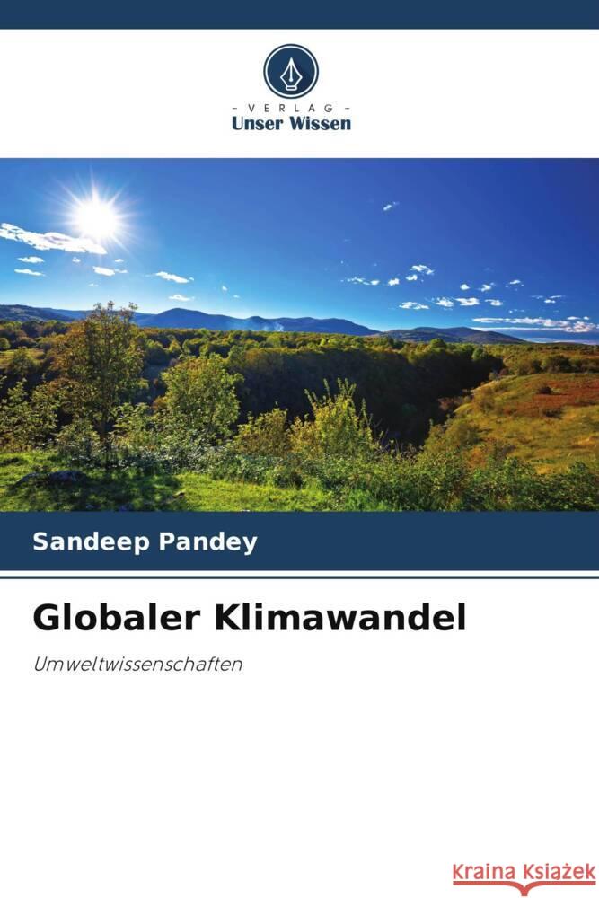 Globaler Klimawandel Pandey, Sandeep 9786204785295 Verlag Unser Wissen - książka