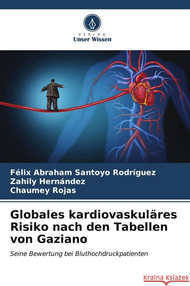 Globales kardiovaskuläres Risiko nach den Tabellen von Gaziano Santoyo Rodríguez, Félix Abraham, Hernández, Zahily, Rojas, Chaumey 9786206538882 Verlag Unser Wissen - książka