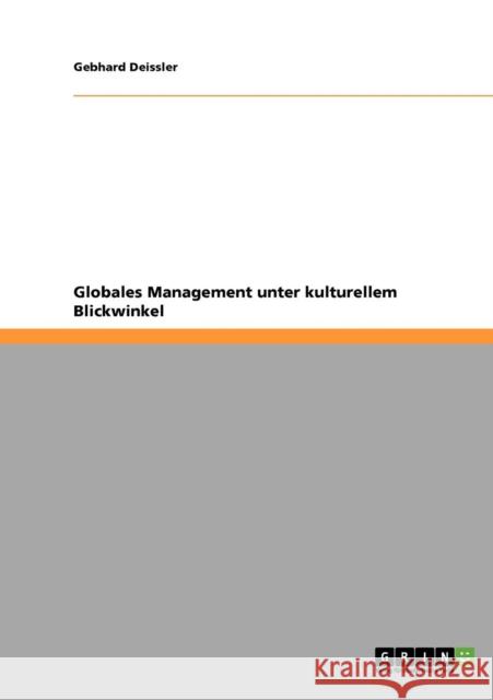 Globales Management unter kulturellem Blickwinkel Gebhard Deissler 9783640807000 Grin Verlag - książka