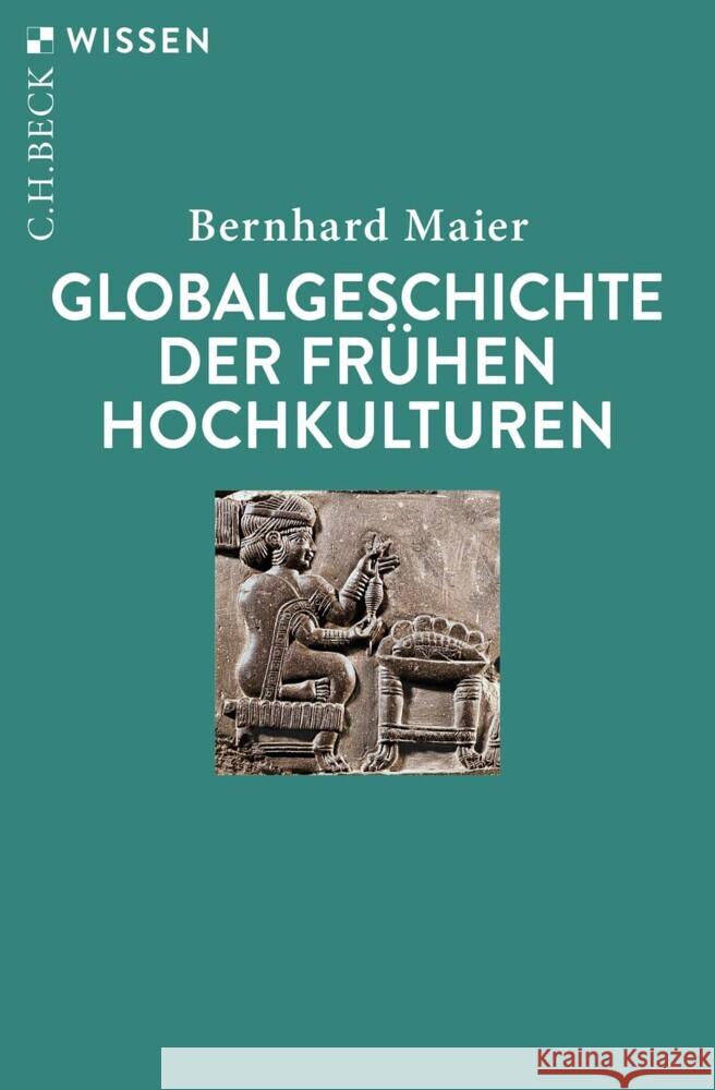 Globalgeschichte der frühen Hochkulturen Maier, Bernhard 9783406822650 Beck - książka