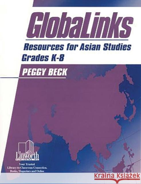 Globalinks: Resources for World Studies, Grades 5-8 Beck Haines, Peggy 9781586830403 Linworth Publishing - książka