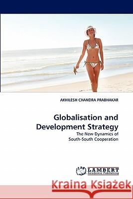Globalisation and Development Strategy  9783838385891 LAP Lambert Academic Publishing AG & Co KG - książka