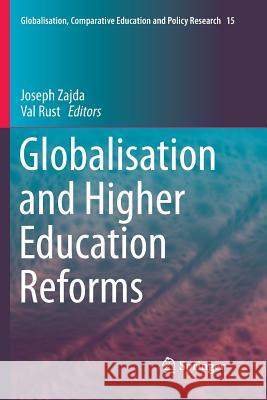 Globalisation and Higher Education Reforms Joseph Zajda Val Rust  9783319802947 Springer International Publishing AG - książka