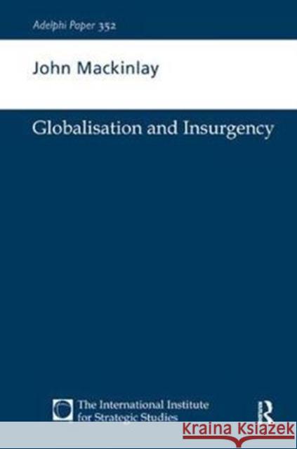 Globalisation and Insurgency John Mackinlay 9781138432291 Routledge - książka