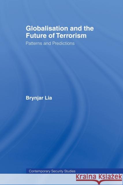 Globalisation and the Future of Terrorism: Patterns and Predictions Lia, Brynjar 9780415402965  - książka