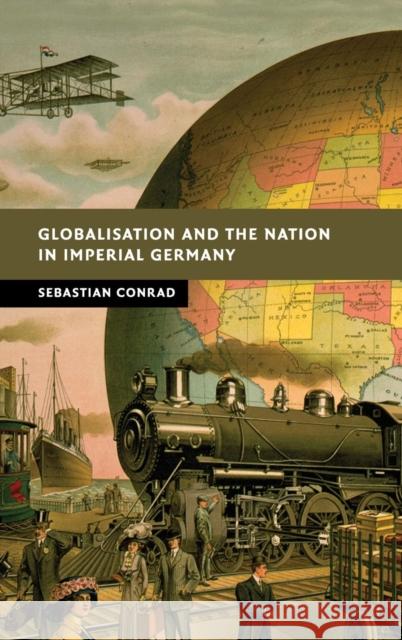 Globalisation and the Nation in Imperial Germany  9780521763073 CAMBRIDGE UNIVERSITY PRESS - książka